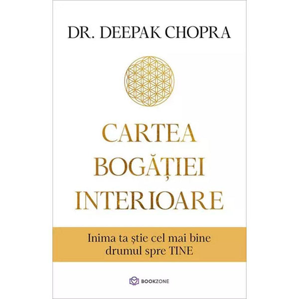 Cartea bogatiei interioare - Dr. Deepak Chopra