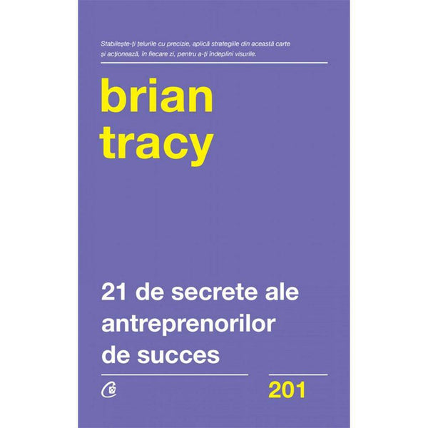 21 de secrete ale antreprenorilor de succes - Brian Tracy - Delumani - Magazin Romanesc 