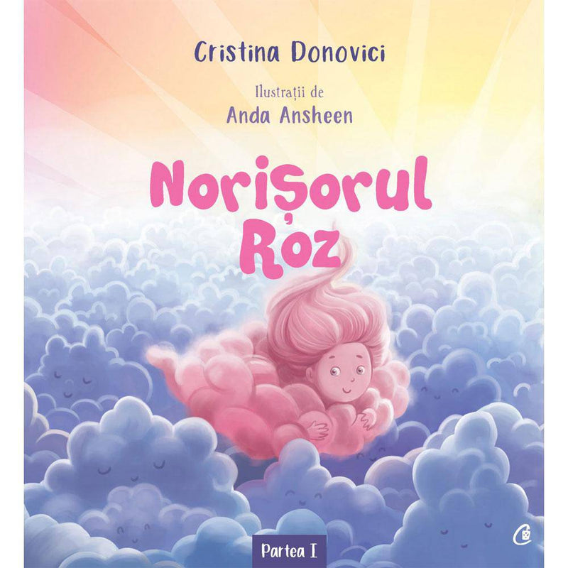 Norisorul Roz PARTEA I - Cristina Donovici , Anda Ansheen - Delumani - Magazin Romanesc 