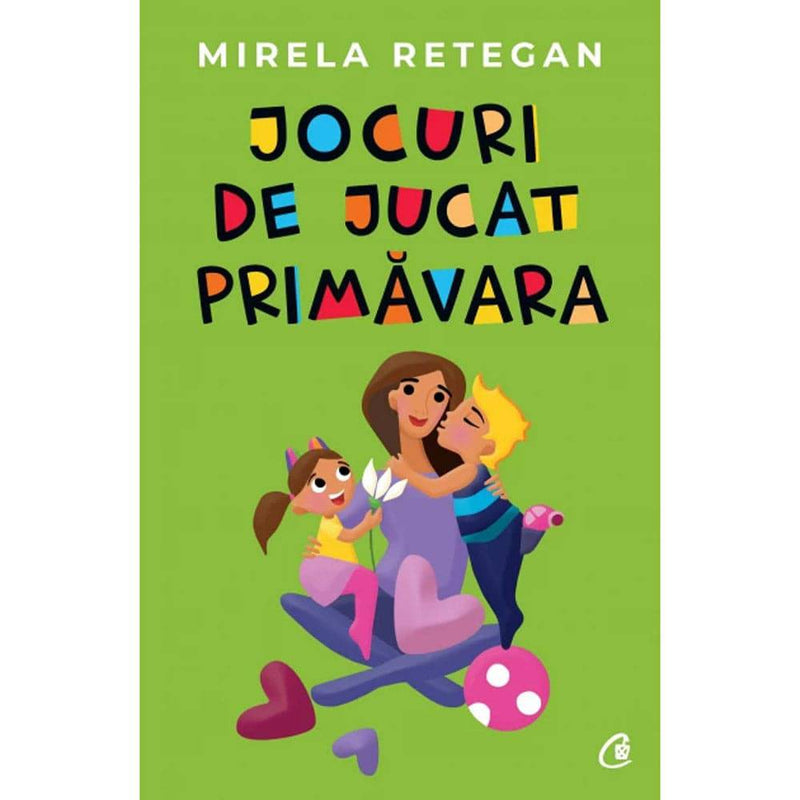 Jocuri de jucat primavara - Mirela Retegan