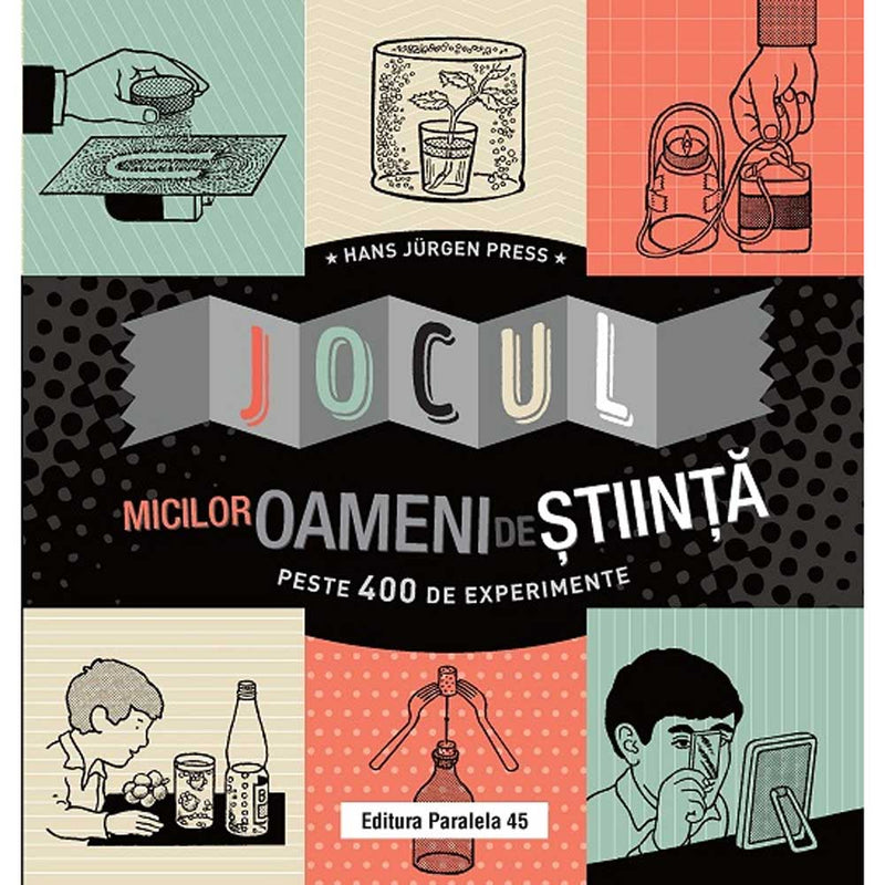 Jocul micilor oameni de stiinta. Peste 400 de experimente - PRESS Hans Jurgen - Delumani - Magazin Romanesc 