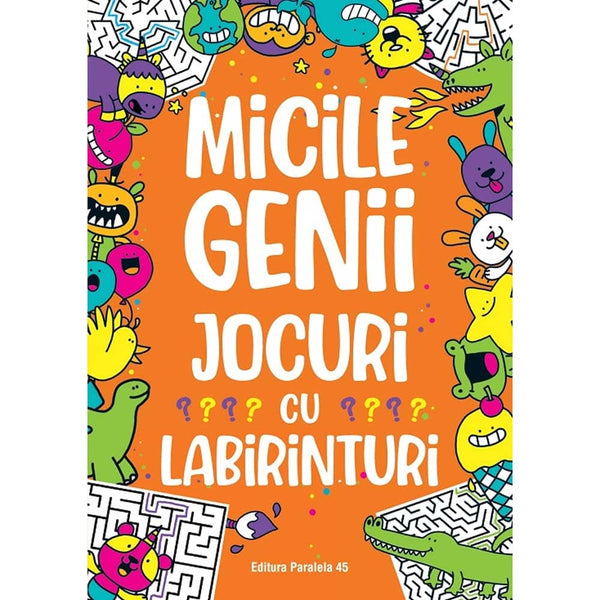 Micile genii: Jocuri cu labirinturi - MOORE Gareth